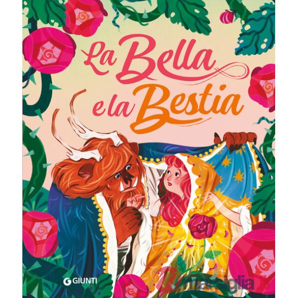 Bella e la bestia. Ediz. a colori (La)