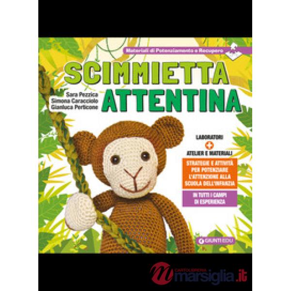 Scimmietta Attentina. Strategie e attività per potenziare l'attenzione alla Scuola dell'Infanzia