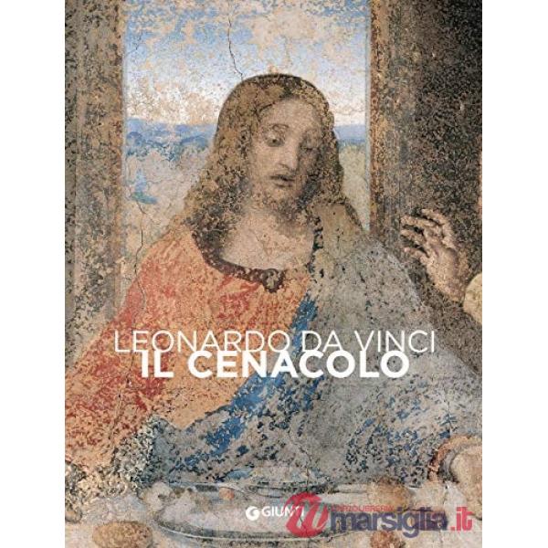 Leonardo da Vinci. Il Cenacolo