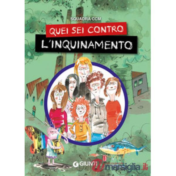 Quei sei contro l'inquinamento
