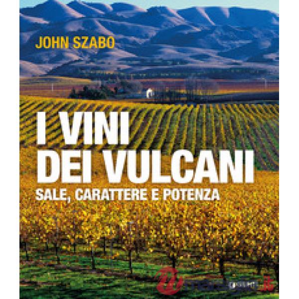 Vini dei vulcani. Sale, carattere e potenza (I)
