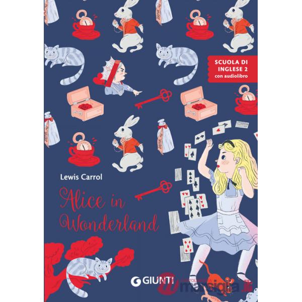 Alice in Wonderland. Ediz. a colori. Con audiolibro
