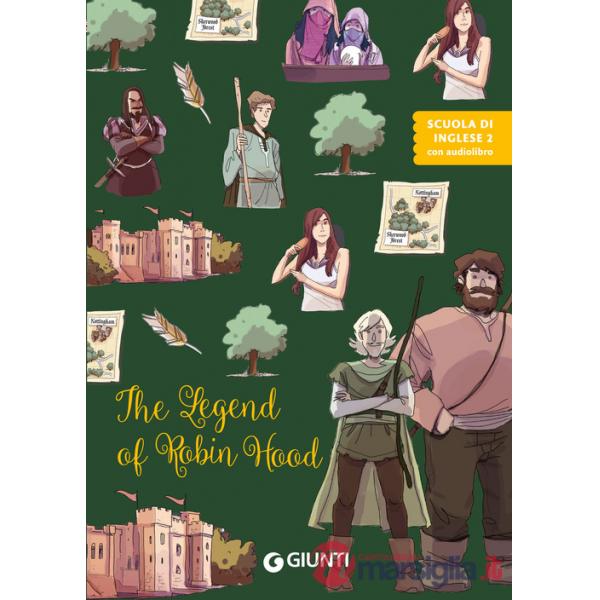Legend of Robin Hood. Ediz. a colori. Con audiolibro (The)