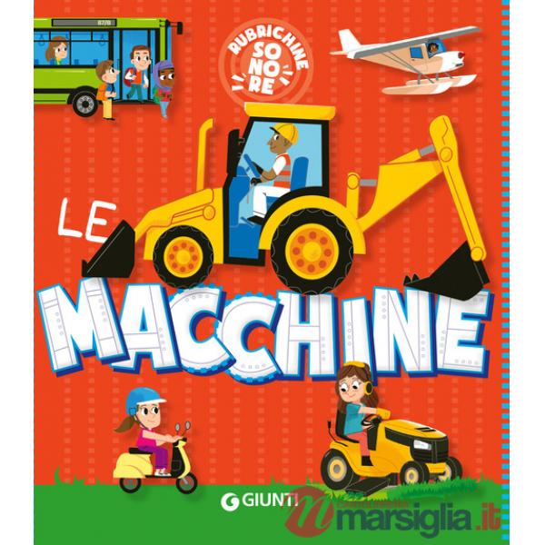 Macchine. Rubrichine sonore. Ediz. a colori (Le)