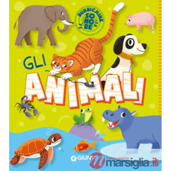 Animali. Rubrichine sonore. Ediz. a colori (Gli)