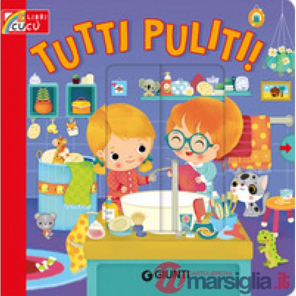 Tutti puliti! Ediz. a colori