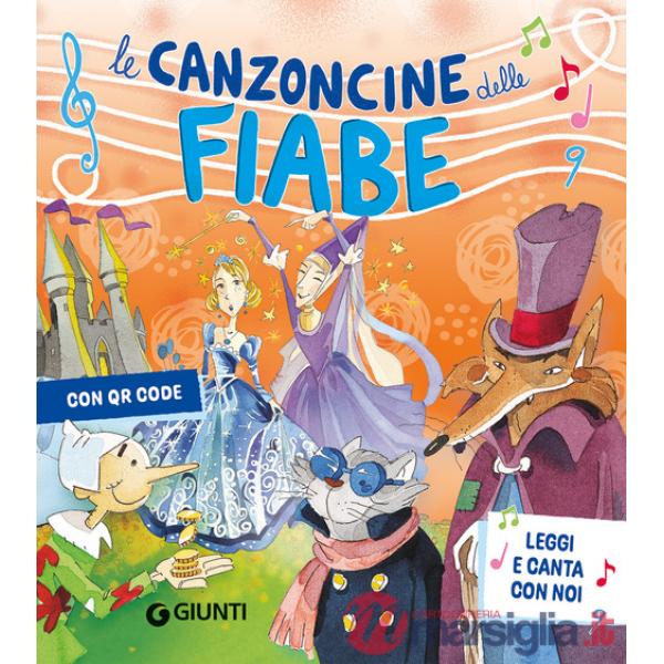 Canzoncine delle fiabe. Leggi e canta con noi. Ediz. a colori. Con QR Code (Le)