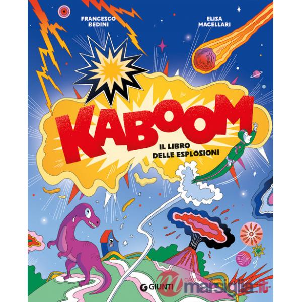 KaBoom. Il libro delle esplosioni. Ediz. a colori