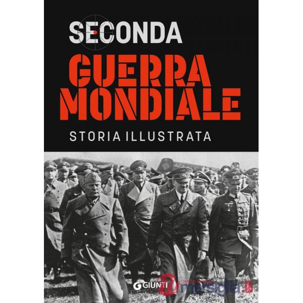 Seconda guerra mondiale. Storia illustrata