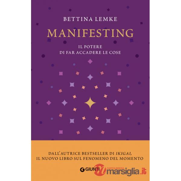 Manifesting. Il potere di far accadere le cose