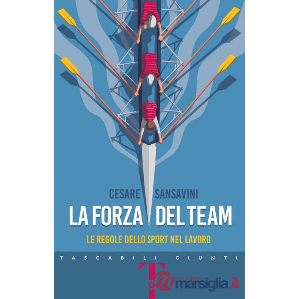 Forza del team. Le regole dello sport nel lavoro (La)