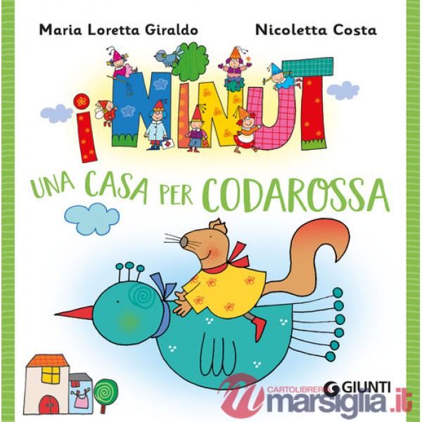 Casa per Codarossa. I Ninut. Ediz. a colori (Una)