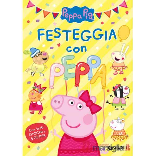 Festeggia con Peppa. Peppa Pig. Con adesivi. Ediz. a colori