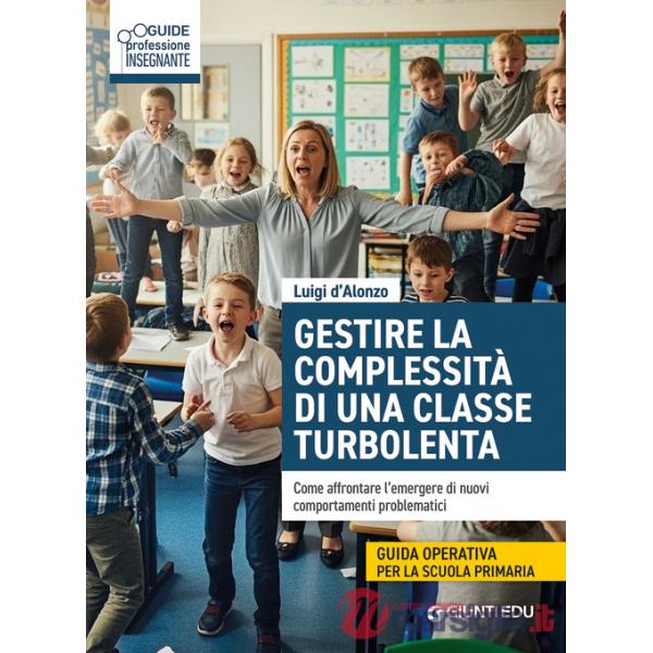 Gestire complessità di una classe turbolenta. Come affrontare l'emergere di nuovi comportamenti problematici