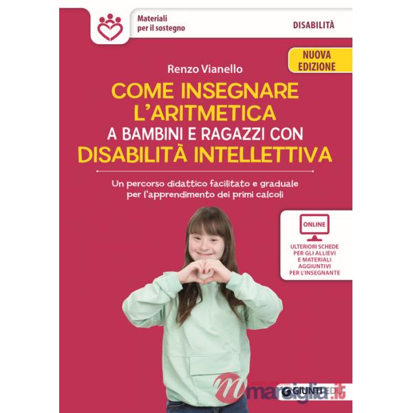 Come insegnare l'aritmetica a bambini e ragazzi con disabilità intellettiva. Un percorso didattico facilitato e graduale per l'a