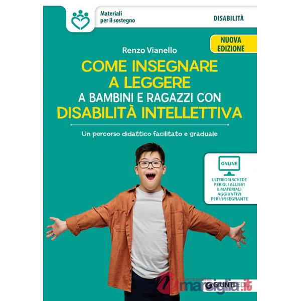 Come insegnare a leggere a bambini e ragazzi con disabilità intellettiva. Un percorso didattico facilitato e graduale. Nuova edi
