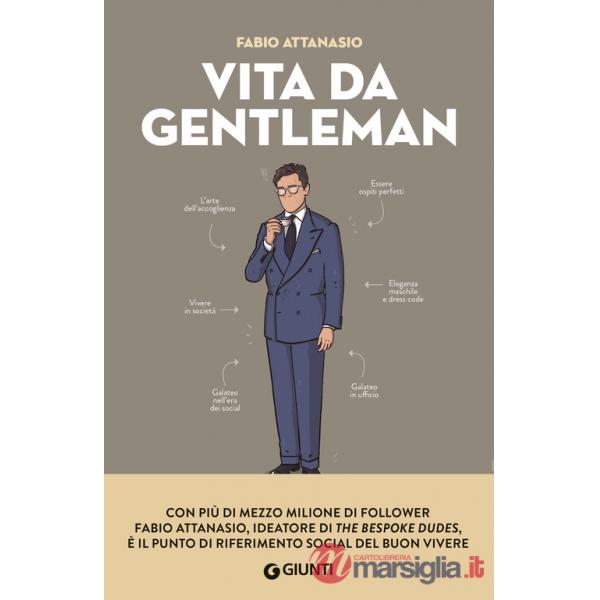 Vita da gentleman. Manuale del buon vivere per l'uomo contemporaneo