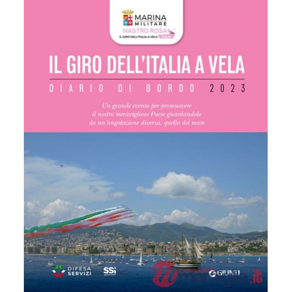 Giro dell'Italia a vela. Diario di bordo 2023. Ediz. a colori (Il)