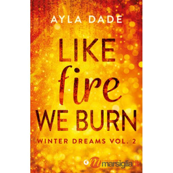 Like fire we burn. Winter dreams. Ediz. italiana. Vol. 2