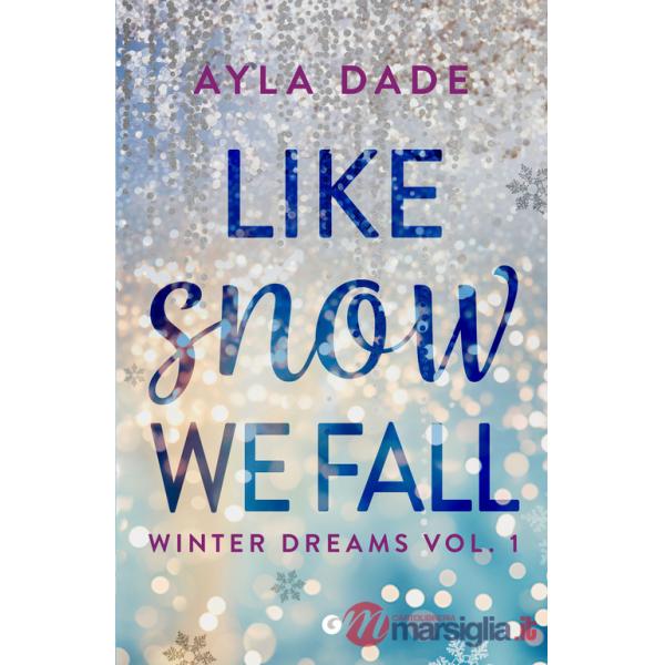 Like snow we fall. Winter dreams. Ediz. italiana. Vol. 1