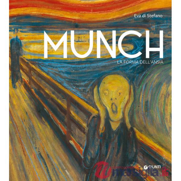 Munch. La forma dell'ansia. Ediz. a colori