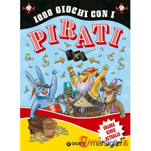 1000 giochi con i pirati. Colora gioca ritaglia. Ediz. a colori