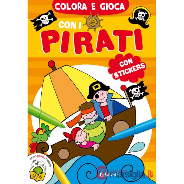Colora e gioca con i pirati. Con adesivi. Ediz. a colori