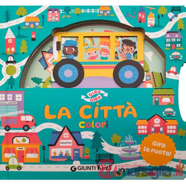 Città. Colori. Gira gira. Ediz. a colori (La)