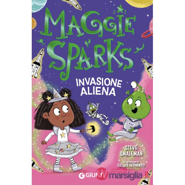 Invasione aliena. Maggie Sparks. Vol. 5