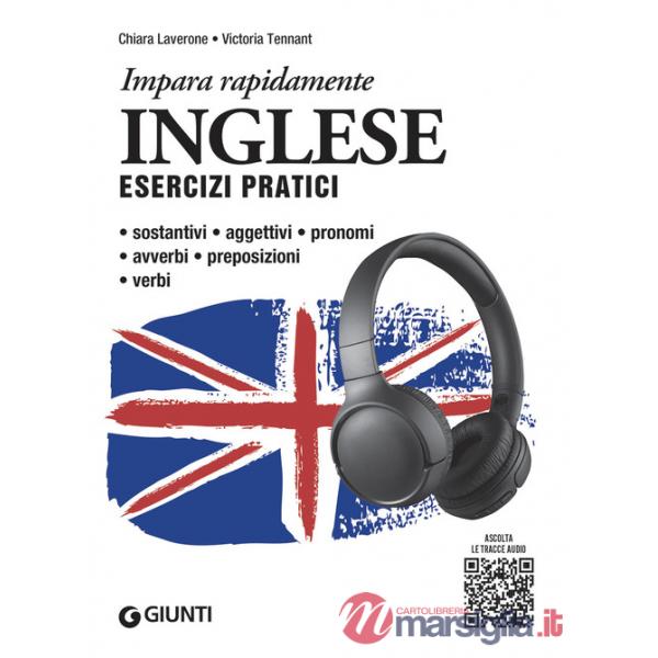 Inglese. Esercizi pratici. Sostantivi, aggettivi, pronomi, avverbi, preposizioni, verbi. Con MP3