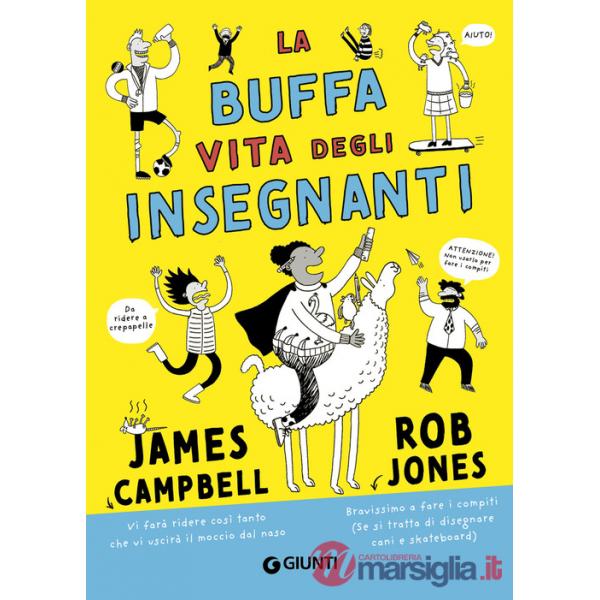 Buffa vita degli insegnanti. Ediz. illustrata (La)