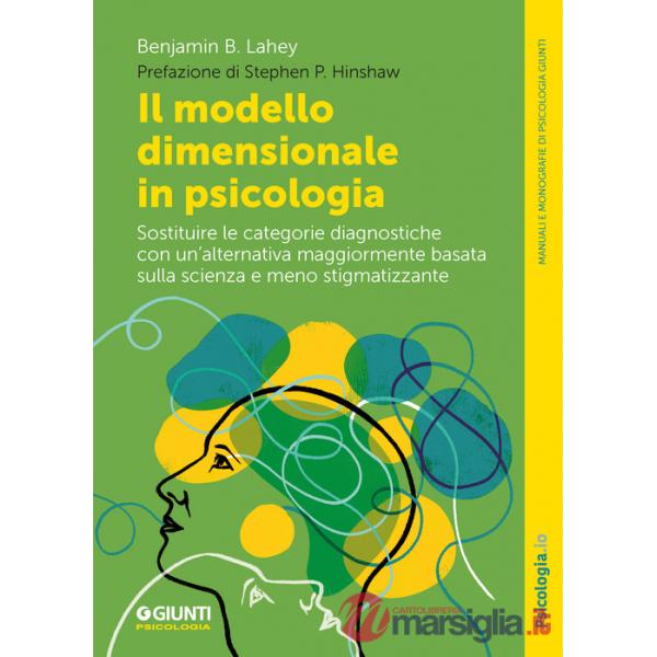 Modello dimensionale in psicologia. Sostituire le categorie diagnostiche con un'alternativa maggiormente basata sulla scienza e 