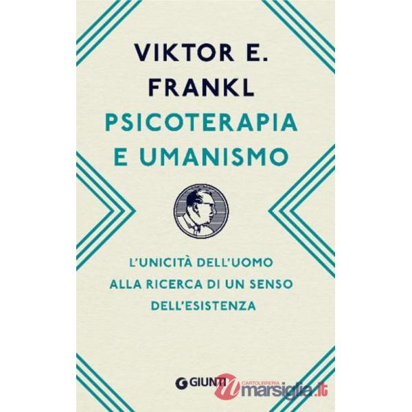 Psicoterapia e umanismo. L'unicità dell'uomo alla ricerca di un senso dell'esistenza
