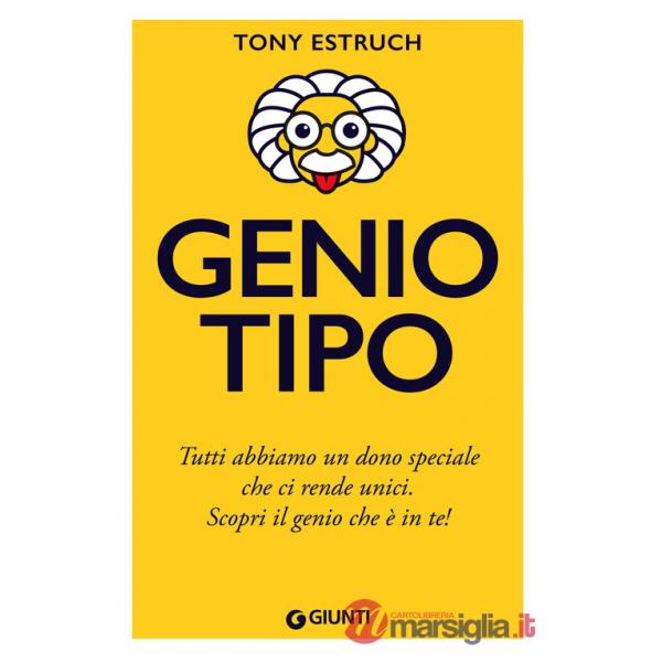 Geniotipo. Tutti abbiamo un dono speciale che ci rende unici. Scopri il genio che è in te!