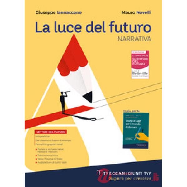 LA LUCE DEL FUTURO VOL. A + STORIE DI OGGI PER IL MONDO DI DOMANI