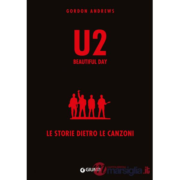 U2. Beautiful day. Le storie dietro le quinte