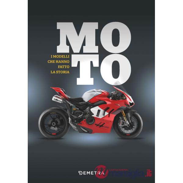 Moto. I modelli che hanno fatto la storia