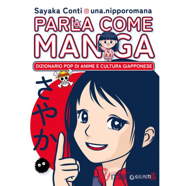 Parla come manga. Dizionario pop di anime e cultura giapponese