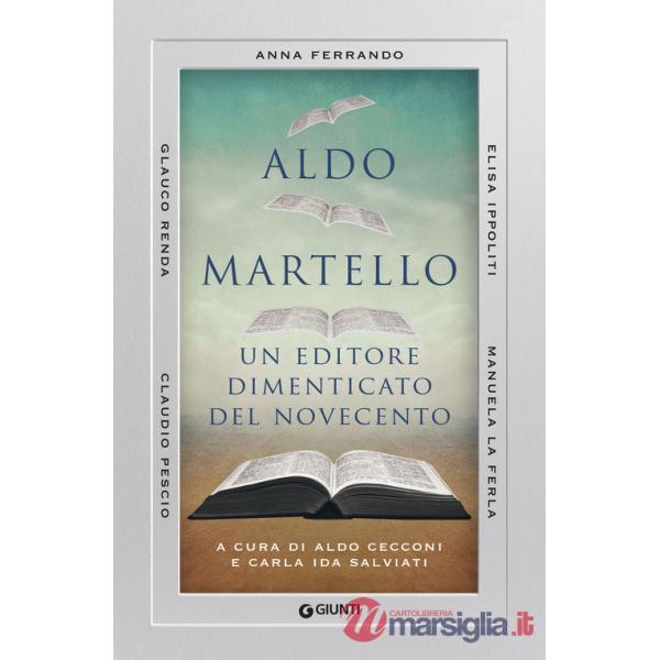 Aldo Martello. Un editore dimenticato del Novecento