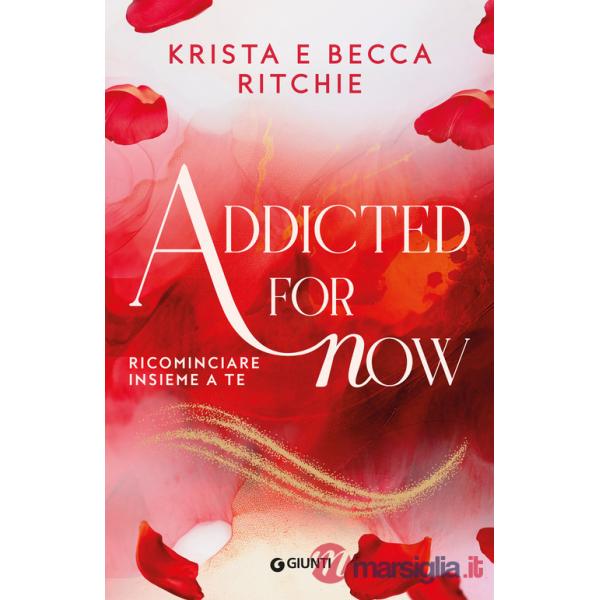 Addicted for now. Ricominciare insieme a te. Vol. 3