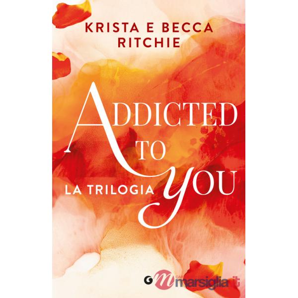 Addicted to you. La trilogia
