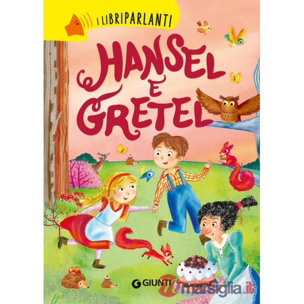 Hansel e Gretel. I libri parlanti. Ediz. a colori