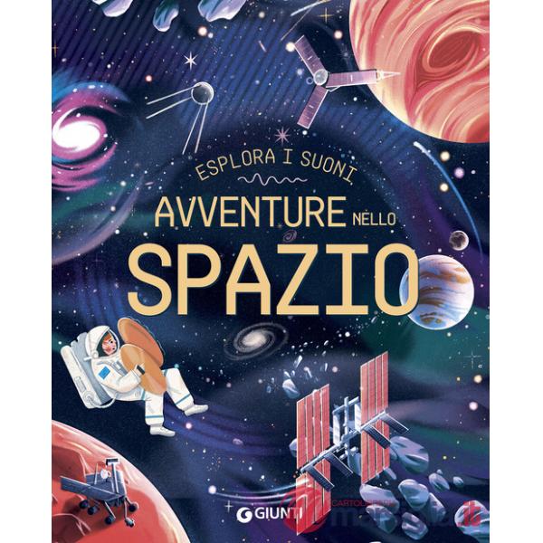 Avventure nello spazio. Ediz. a colori