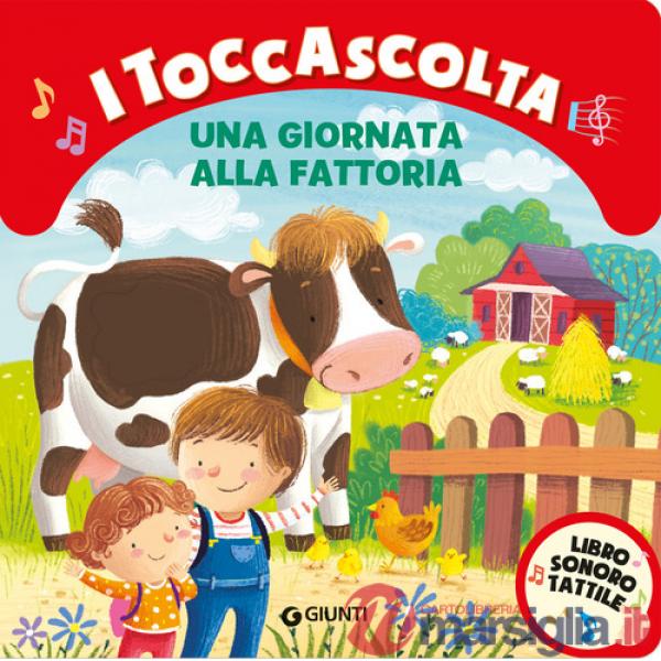 Giornata alla fattoria. I toccascolta. Ediz. a colori (Una)
