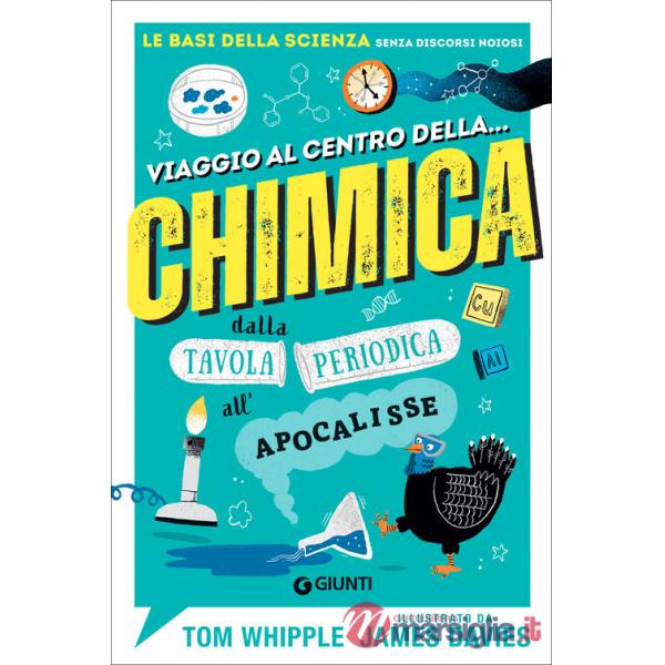 Viaggio al centro della... chimica. Dalla tavola periodica all'apocalisse