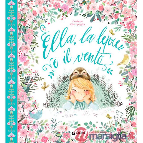 Ella, la lepre e il vento. Ediz. a colori