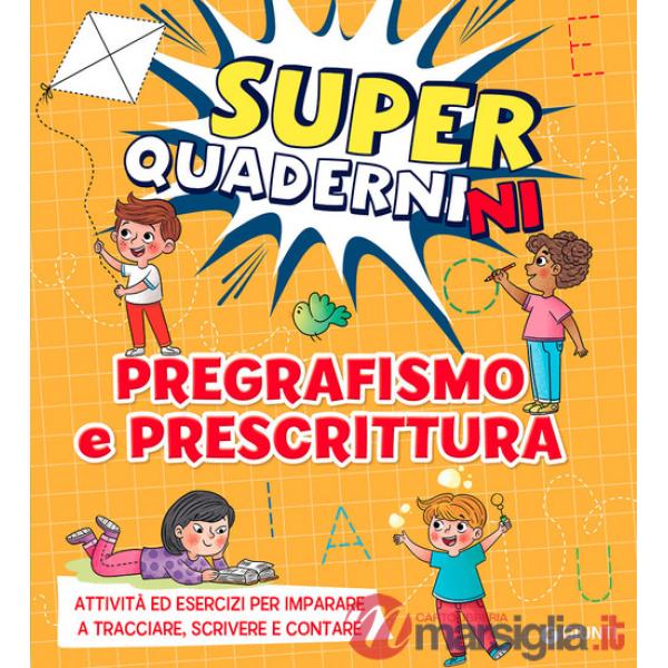 Pregrafismo e prescrittura. Superquadernini. Ediz. a colori