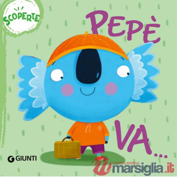 Pepè va... Scoperte. Succede che.... Ediz. a colori