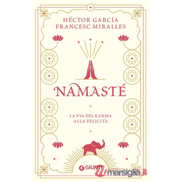 Namastè. La via del karma alla felicità