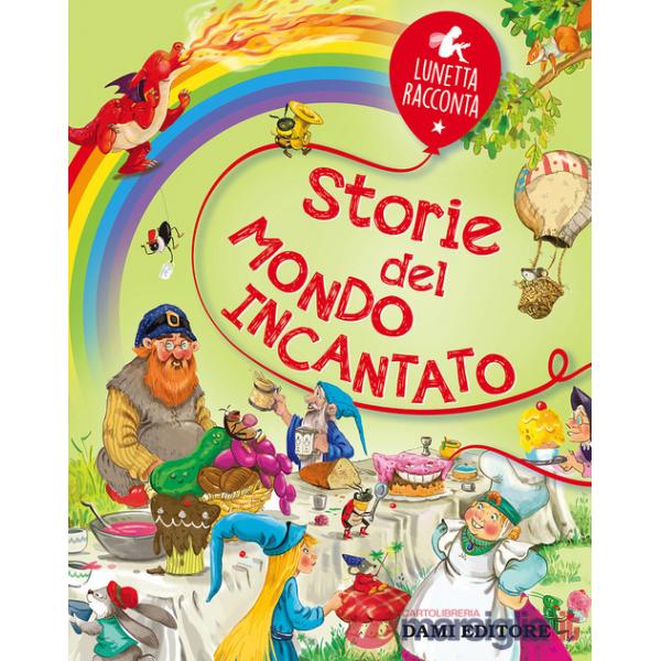 Storie del mondo incantato. Ediz. a colori